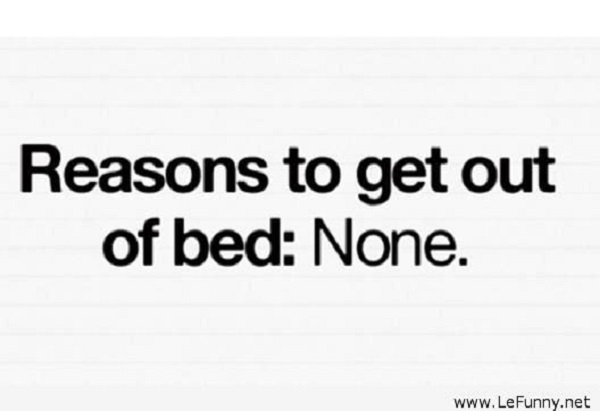 Get Out Of Bed Quotes Get Out Of Bed Quotes. Quotesgram
