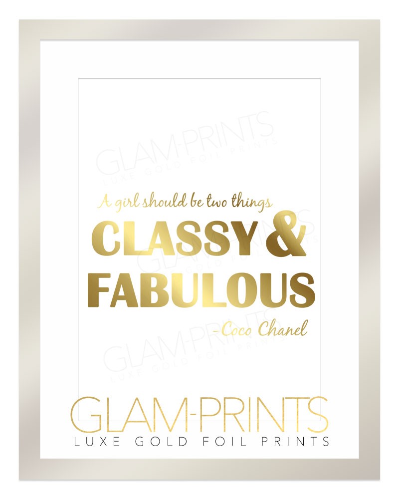 FOIL PRINT CLASSY AND FABULOUS A GIRL SHOULD BE TWO THINGS POSITIVE QUOTE 