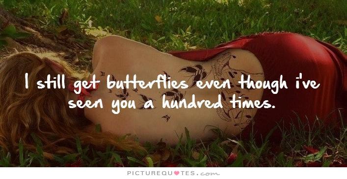 I Still Get Butterflies Quotes QuotesGram i-still-get-butterflies-quotes-quotesgram