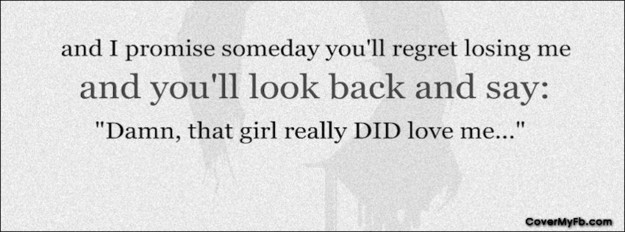 pic You Will Regret After Losing Me Quotes you will regret losing me quotes