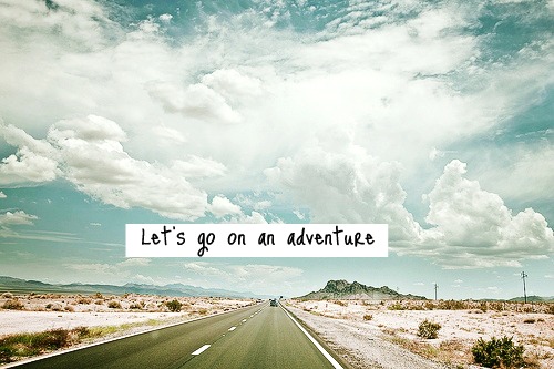 Lets Go On An Adventure Quotes Quotesgram