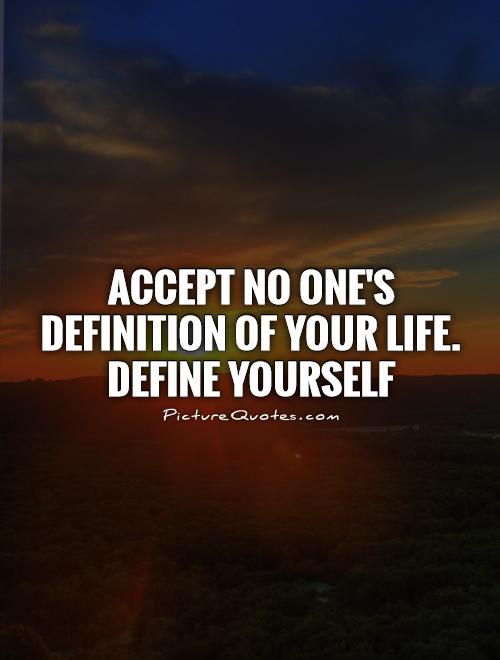 Life defining quotes quotesgram