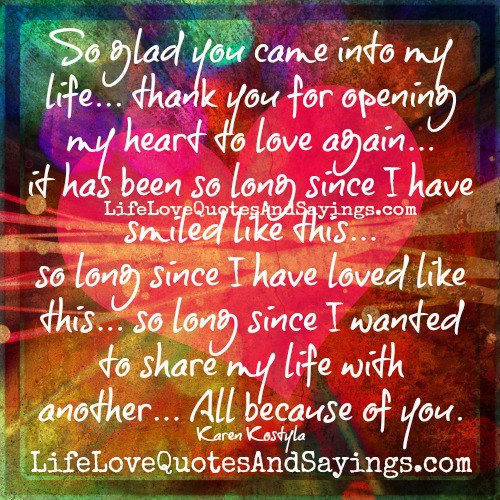 So Happy You Came Into My Life Quotes. QuotesGram