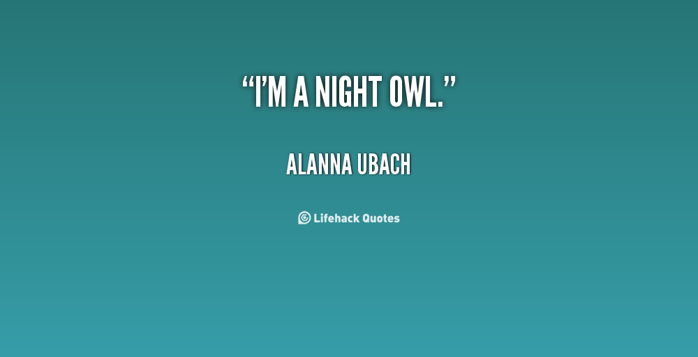 Nite Owl Quotes Quotesgram