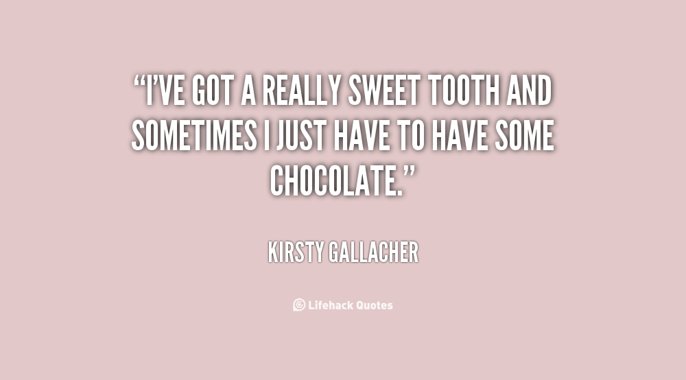 Sweet Tooth Quotes. QuotesGram