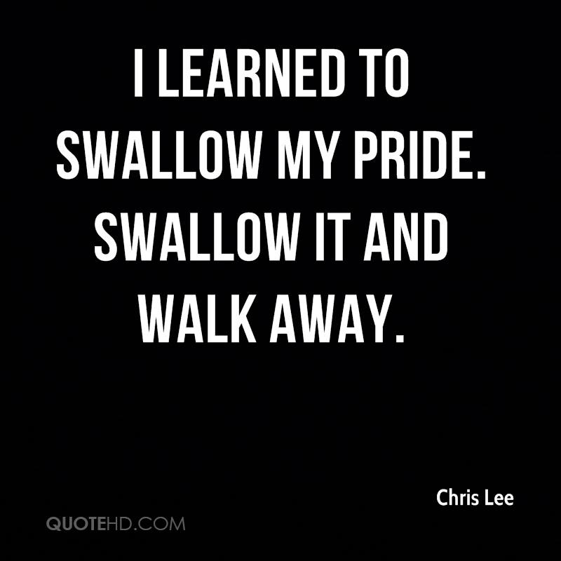 Swallow My Pride Quotes. QuotesGram
