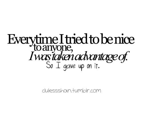 Tired Of Being Taken Advantage Of Quotes Getting Taken Advantage Of Quotes. Quotesgram Tired Of Being Taken Advantage Of Quotes Getting Taken Advantage Of Quotes. Quotesgram
