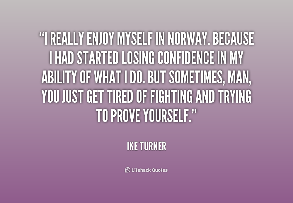 Ike Turner Quote: “I really enjoy myself in Norway. Because I had