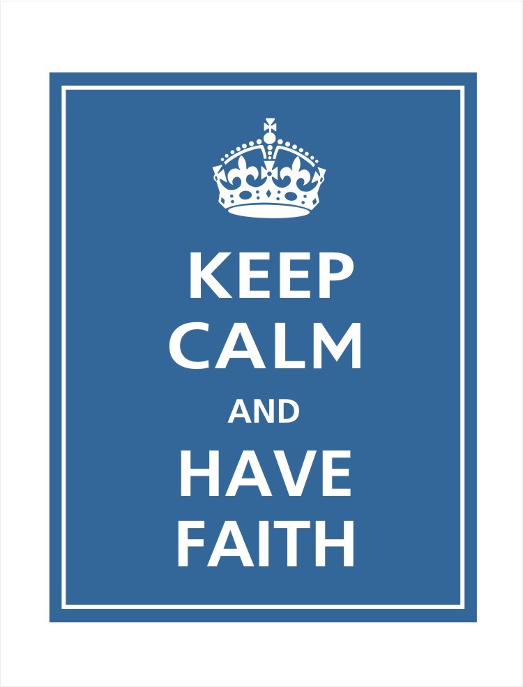 Have faith перевод. Keep the Faith. Keep Calm quotes. Keep. Customers Faith перевод.