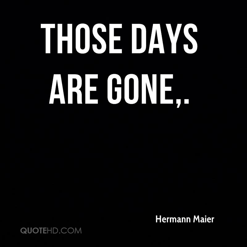 Gone Are The Days Quotes. QuotesGram