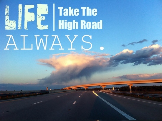 Always Take The High Road Quotes. QuotesGram