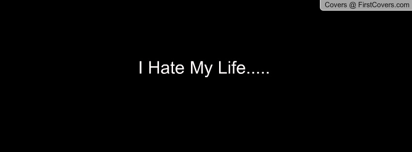 I Hate My Life Quotes. QuotesGram