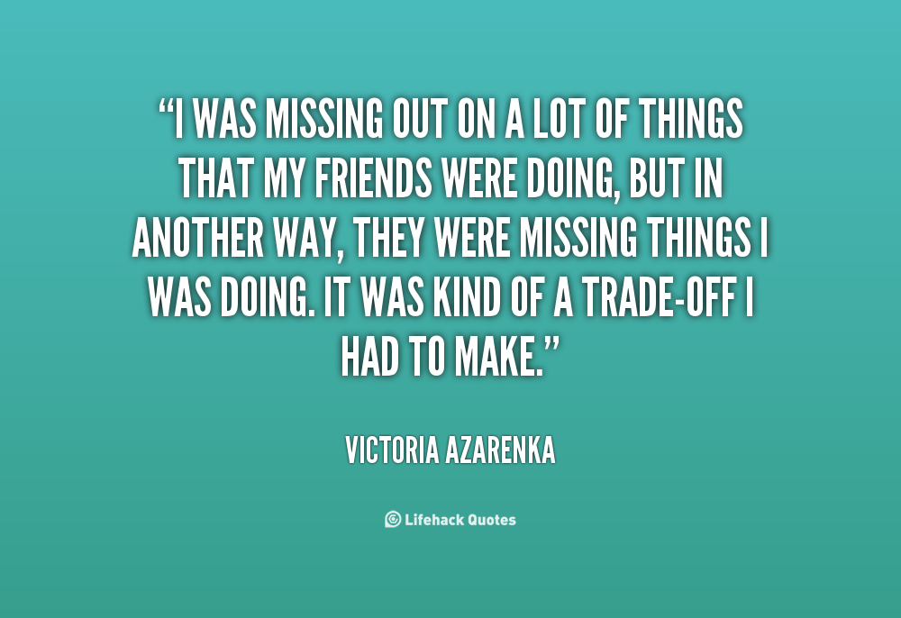 Quotes About Missing Out. QuotesGram