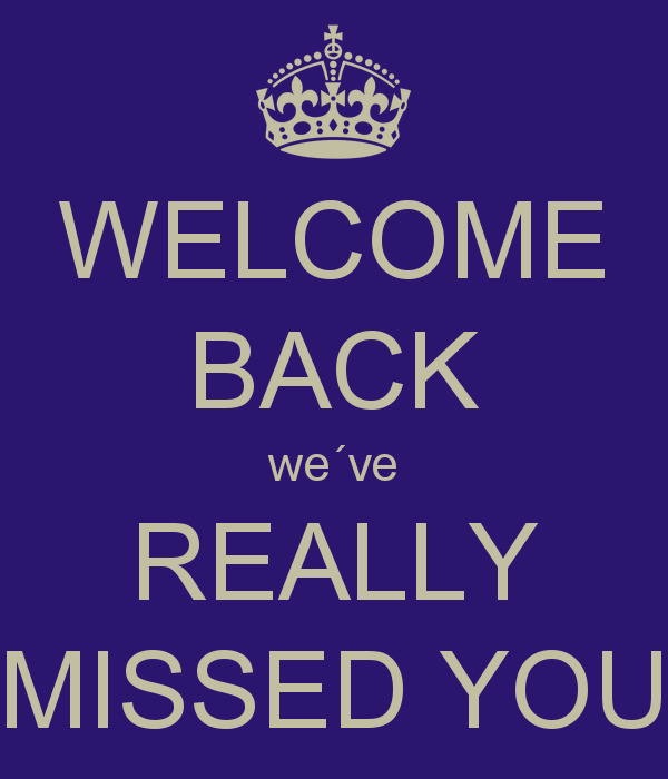 Welcome Back We Missed You Quotes QuotesGram