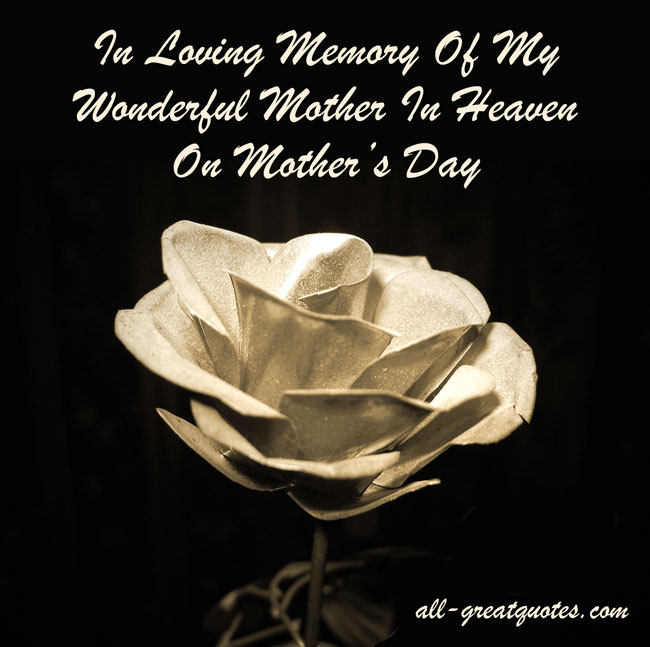 In Memory Of My Mother For Mothers Day Quotes. Quotesgram