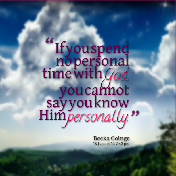 Spending Time With God Quotes. QuotesGram