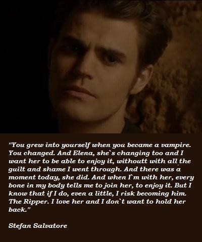 The story of two vampire brothers obsessed with the same girl, who bears a striking resemblance to the beautiful but ruthless vampire they knew and loved in 1864. Stefan Salvatore Love Quotes Quotesgram