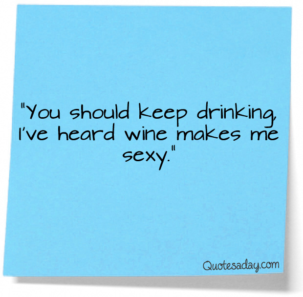 Quotes Not Drinking Wine Quotesgram