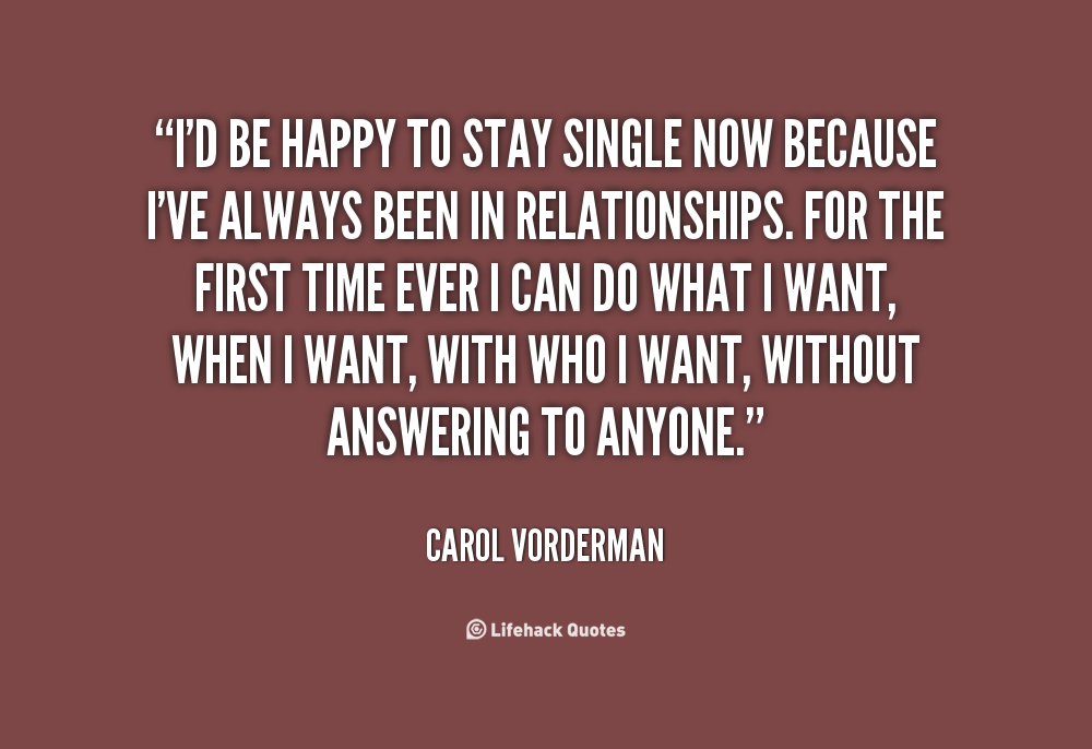 And Im Happy Single Quotes. QuotesGram