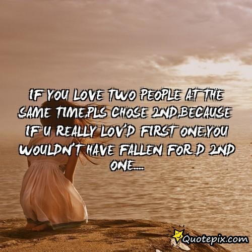 Quotes About Loving Two People At Once Quotesgram