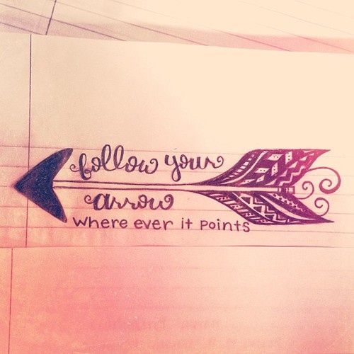 Follow your arrow quote