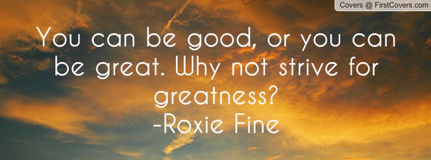 Strive For Greatness Quotes. QuotesGram