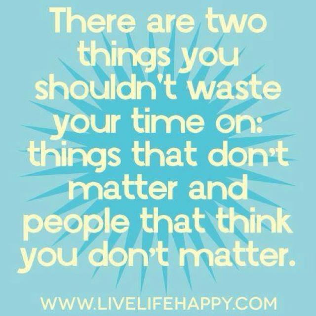 Wasting Your Time Quotes Quotesgram