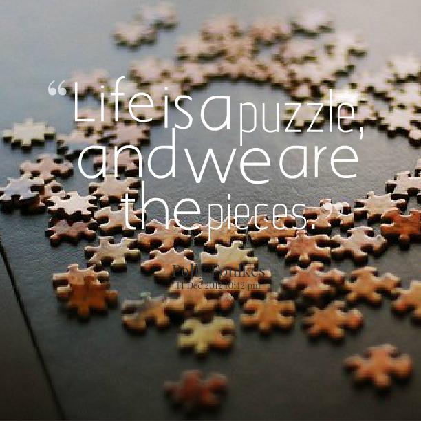 Puzzle Piece Quotes About Life. QuotesGram