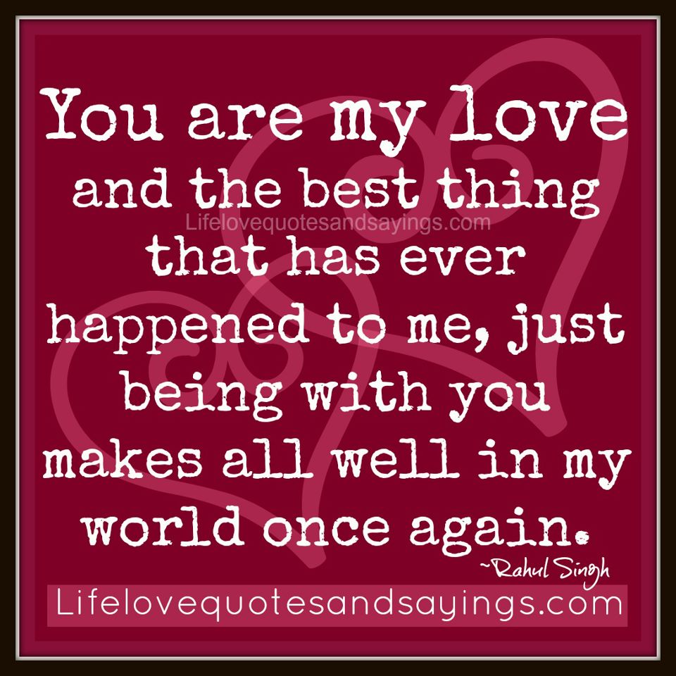 you are the greatest love of my life quotes