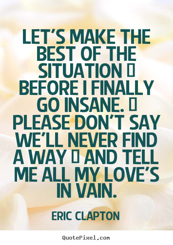 Make The Best Of It Quotes Quotesgram