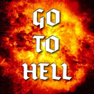 Go To Hell Go To Hell