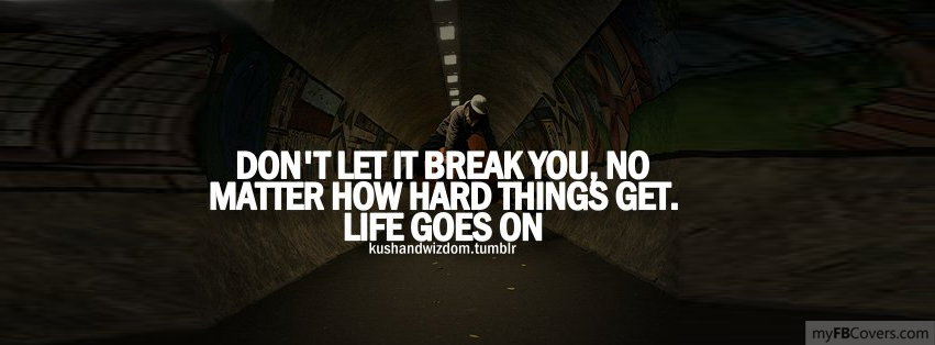 Life Goes On Quotes Quotesgram Life Goes On Quotes Quotesgram