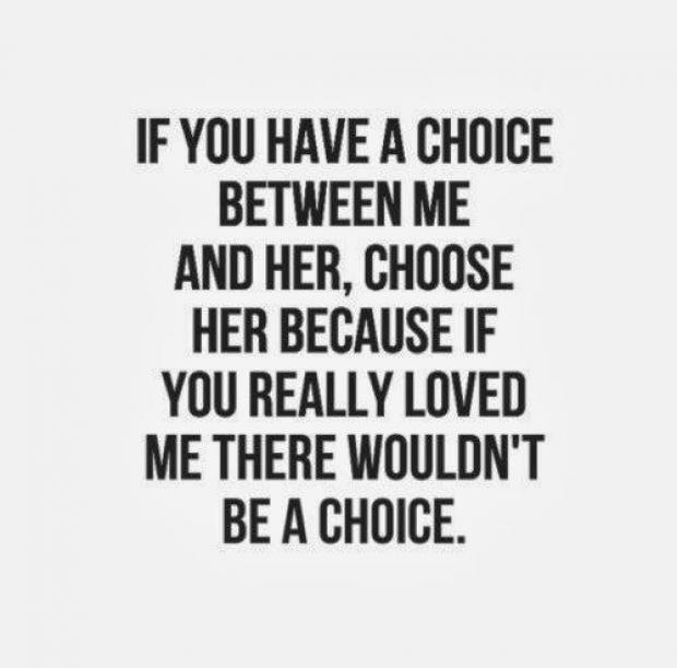 Choose Me Or Her Quotes Quotesgram
