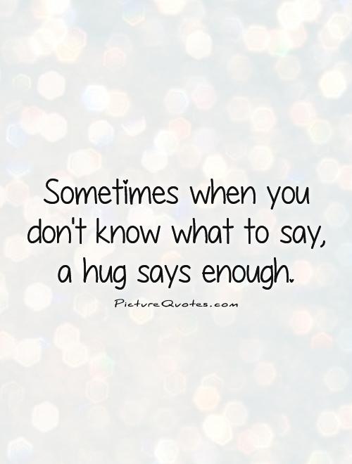 Dont Know What To Say Quotes. Quotesgram