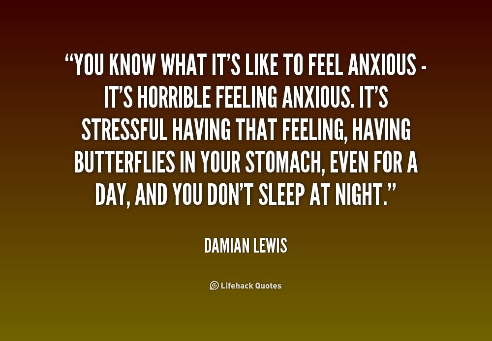 Feeling Anxious Quotes. QuotesGram