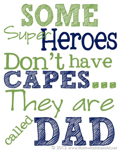 Superhero Dad Quotes. QuotesGram Dad Superhero Quote