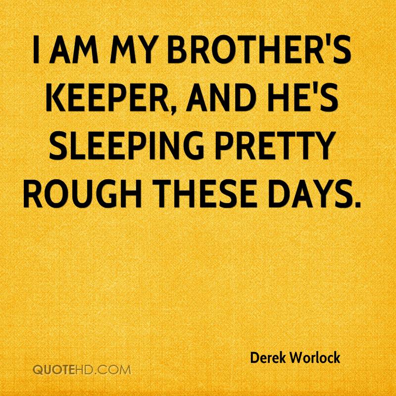 My Brothers Keeper Quotes. QuotesGram