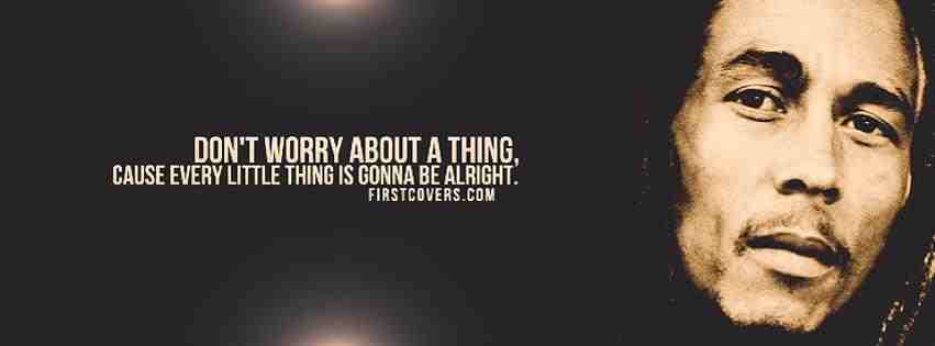 Bob Marley Quotes About Worry Quotesgram