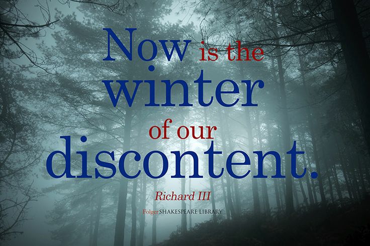 The Winter Of Our Discontent Richard Iii Is Now Quotes Quotesgram