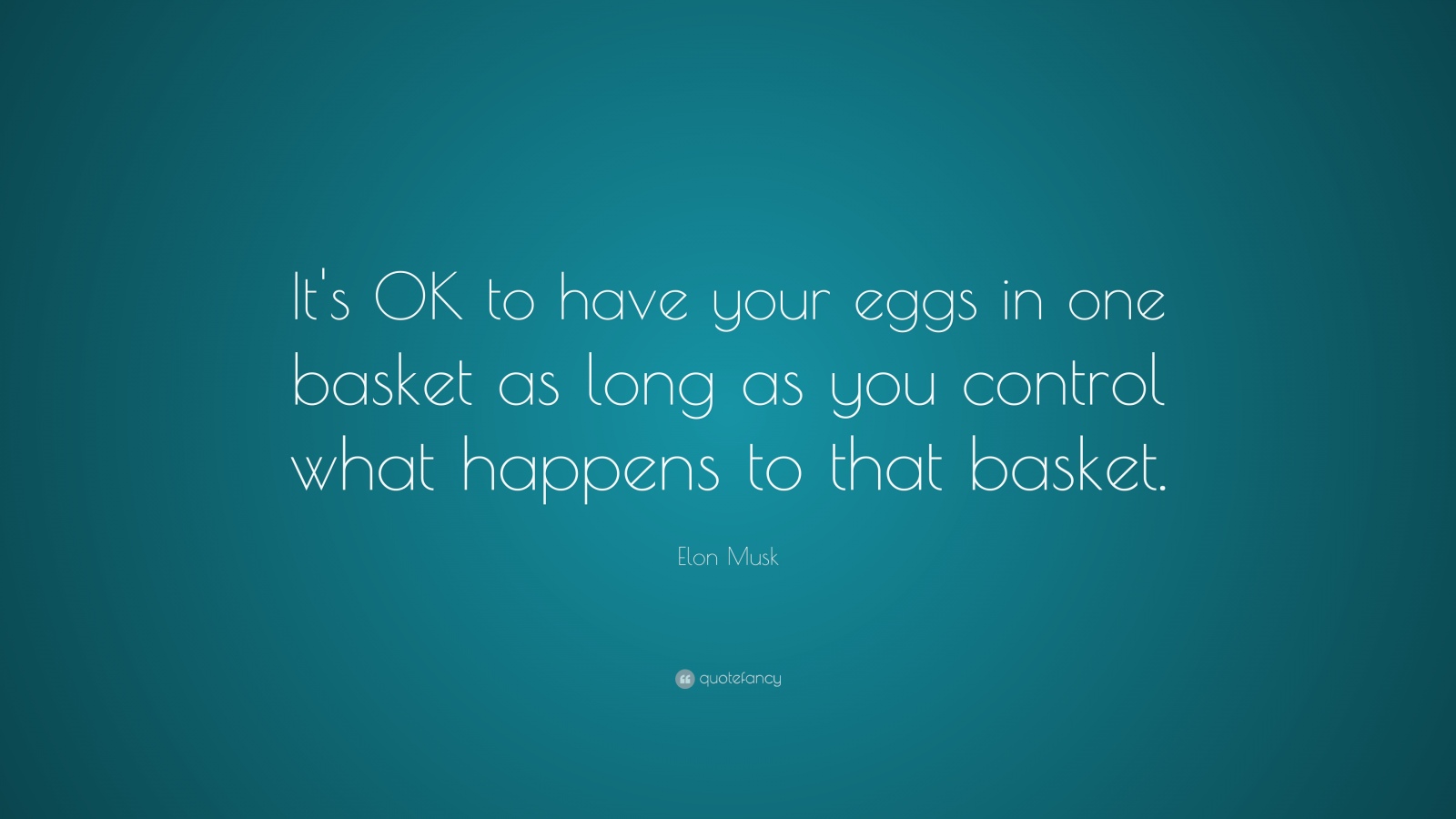 Eggs In One Basket Quotes