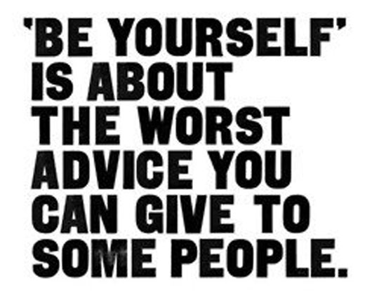 Is Just Be Yourself Terrible Dating Advice - The Good Men Project