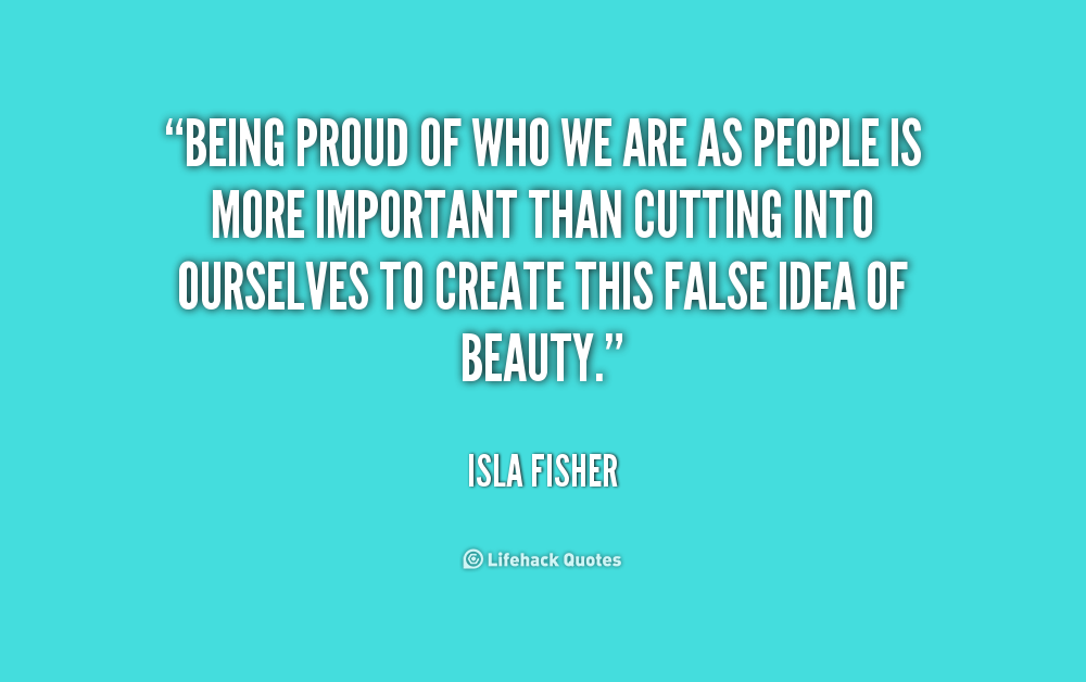 Inspirational Quotes About Being Proud. QuotesGram