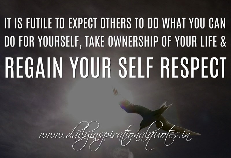 Take owners. Motivation quotes about respect. Motivation quotes about respecting others. Respect yourself enough to Let go of someone who doesn't see your Worth.