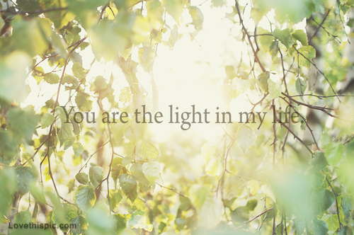 Are My Light Quotes.