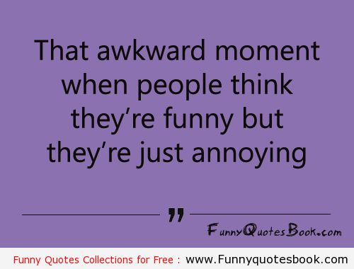 For Annoying People Funny Quotes Quotesgram