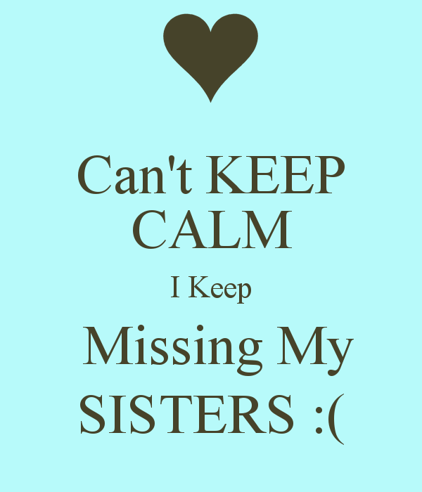 My sister has a book. Aphorisms about sisters. Miss you my sis. Quotes about sister and niece Love. Sister is missing.