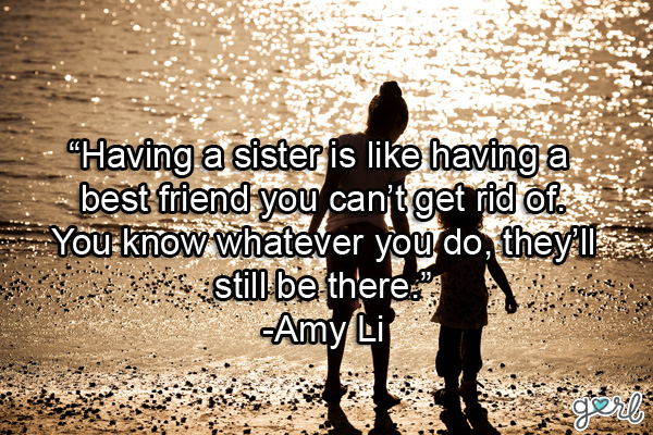 Siblings quotes. Like you know whatever. Your sisters like you