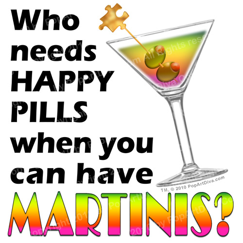 Martinis vs Happy Pills Quote