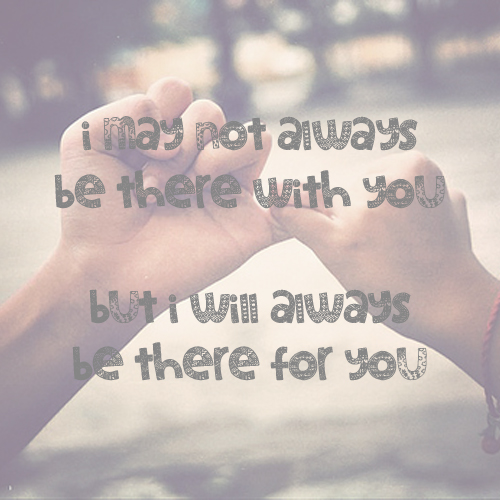 I Will Always Be There For You Quotes. QuotesGram