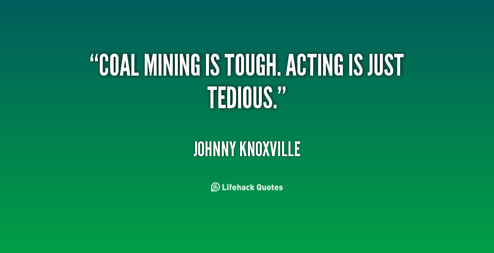 Coal Mining Quotes. QuotesGram